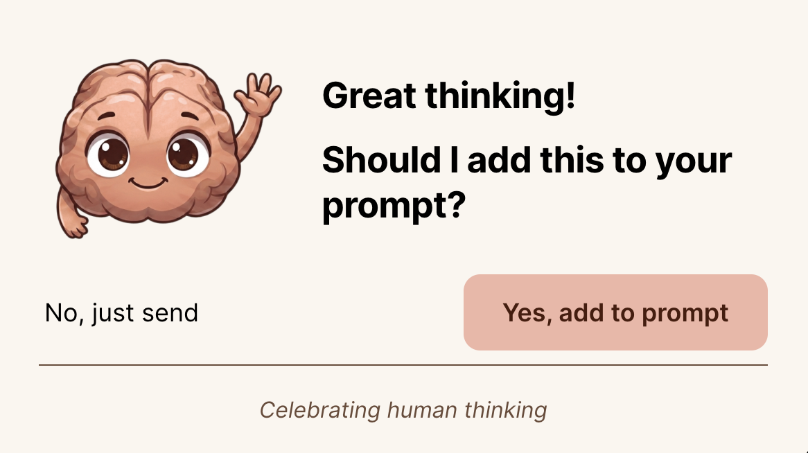 Cogni's follow-up screen offering to add your written reasoning to your prompt, with 'Yes, add to prompt' and 'No, just send'.
